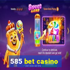 585 bet casino